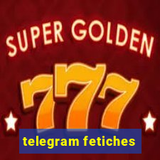 telegram fetiches